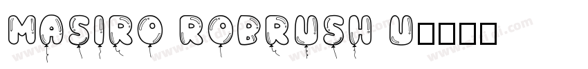 Masiro RoBrush U字体转换